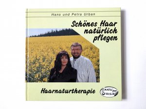 Schönes Haar natürlich pflegen., Haarnaturtherapie.