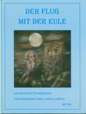 gebrauchtes Buch – Helga Höfle (Text); Rosemarie Sohn  – Der Flug mit der Eule: Ein Marionettenmärchen