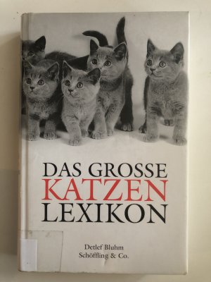 gebrauchtes Buch – Detlef Bluhm – Das grosse Katzen-Lexikon - Geschichte, Verhalten und Kultur von A - Z