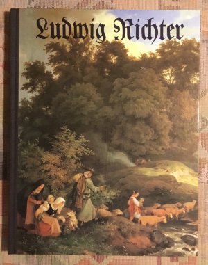 Ludwig Richter : Texte aus d. "Lebenserinnerungen e. dt. Malers" , d. Jugendtagebüchern u. d. Jahresheften ; Zeichn., Druckgrafik u. Gemälde. mit e. Nachw […]