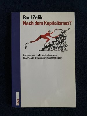 Nach dem Kapitalismus? - Perspektiven der Emanzipation oder das Projekt Communismus anders denken