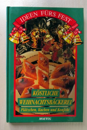 Köstliche Weihnachtsbäckerei - Plätzchen, Kuchen und Konfekt