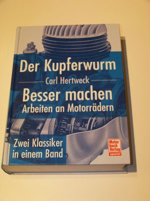 gebrauchtes Buch – Carl Hertweck – Der Kupferwurm Carl Hertweck Besser machen Arbeiten an Motorrädern Motorrad TOP!