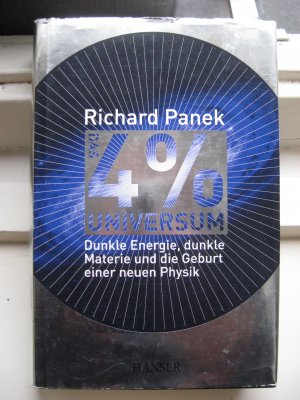 Das 4%-Universum - Dunkle Energie, dunkle Materie und die Geburt einer neuen Physik