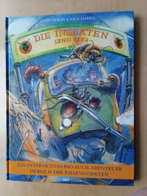 gebrauchtes Buch – Andy Dixon – Die Insekten sind los! Ein Interaktives Bio-Such Abenteuer im Reich der Rieseninsekten