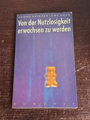 Von der Nutzlosigkeit, erwachsen zu werden