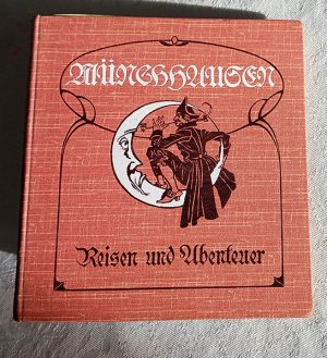 Fahrten und Abenteuer des Freiherrn von Münchhausen. Bilder und Buchschmuck von Franz Wacik. Text gesichtet von Hans Fraungruber. Gerlach's Jugendbücherei […]