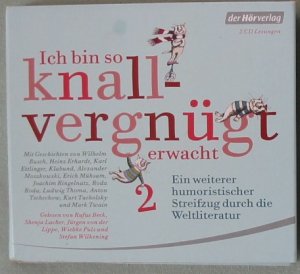 gebrauchtes Hörbuch – Busch, Wilhelm; Erhardt – Ich bin so knallvergnügt erwacht 2 - Ein weiterer humoristischer Streifzug durch die Weltliteratur