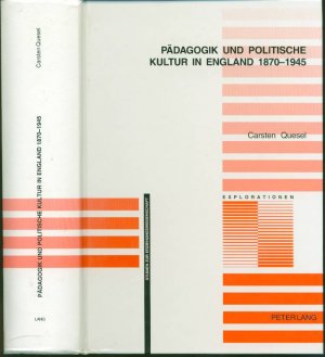 Pädagogik und politische Kultur in England 1870-1945