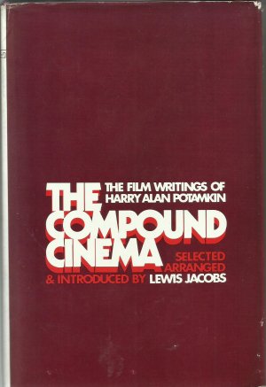 The compound cinema. The film writings of Harry Alan Potamkin