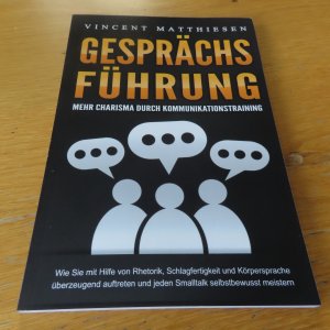 Gesprächsführung - mehr Charisma durch Kommunikationstraining - wie Sie mit Hilfe von Rhetorik, Schlagfertigkeit und Körpersprache überzeugend auftreten […]