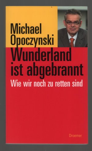 gebrauchtes Buch – Michael Opoczynski – Wunderland ist abgebrannt/Wie wir noch zu retten sind