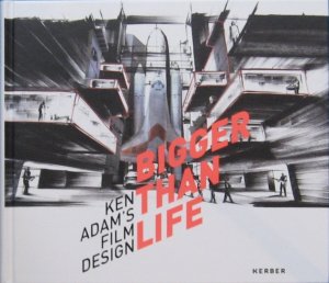 Bigger Than Life - Ken Adam´s Film Design (SIGNIERT von K. ADAM)