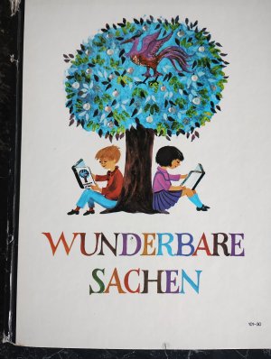 Wunderbare Sachen - [Geschichten und Gedichte]