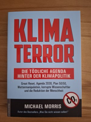 gebrauchtes Buch – Michael Morris – Klima Terror - Die tödliche Agenda hinter der Klimapolitik - Great Reset, Agenda 2030, Plan 50/50, Wettermanipulation, korrupte Wissenschaftler und die Reduktion der Menschheit