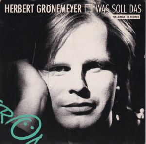 Herbert Grönemeyer: Was soll das ...u.a.