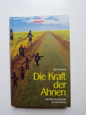 Die Kraft der Ahnen - Astrologische Familientherapie