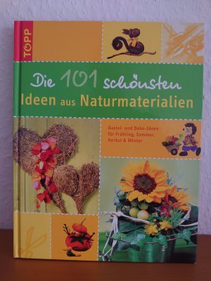 gebrauchtes Buch – Die 101 schönsten Ideen aus Naturmaterialien