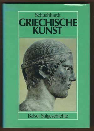 Griechische Kunst. Meisterwerke der Architektur und Plastik – Leitbilder abendländischer Kunst.  Belser Stilgeschichte