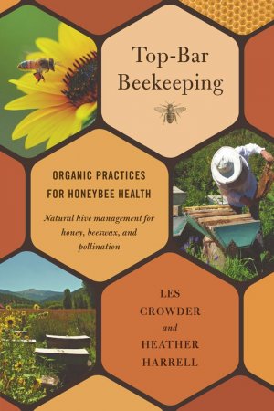 gebrauchtes Buch – Les Crowder – Top-Bar Beekeeping: Organic Practices for Honeybee Health