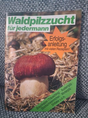 Waldpilzzucht für Jedermann