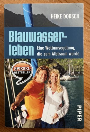 gebrauchtes Buch – Heike Dorsch – Blauwasserleben - Eine Weltumsegelung, die zum Albtraum wurde