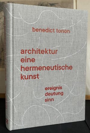 gebrauchtes Buch – Benedict Tonon – Architektur - eine hermeneutische Kunst.