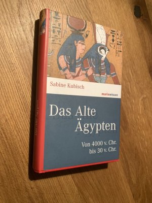 Das Alte Ägypten - Von 4000 bis 30 v. Chr.