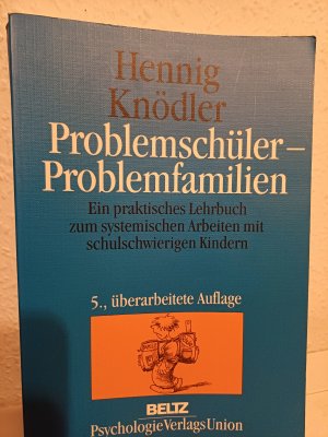 gebrauchtes Buch – Hennig, Claudius; Knödler – Problemschüler - Problemfamilien. Ein praktisches Lehrbuch zum systemischen Arbeiten mit schulschwierigen Kindern