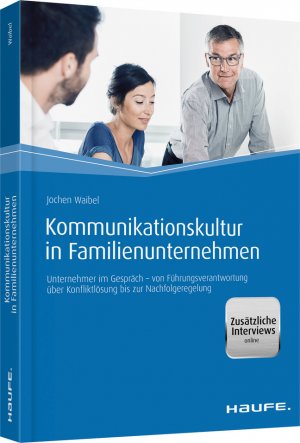 gebrauchtes Buch – Jochen Waibel – Kommunikationskultur in Familienunternehmen - Unternehmer im Gespräch - von Führungsverantwortung über Konfliktlösung bis zur Nachfolgeregelung