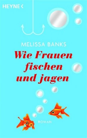 gebrauchtes Buch – Melissa Banks – Wie Frauen fischen und jagen