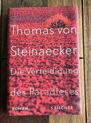 gebrauchtes Buch – Steinaecker, Thomas von – Die Verteidigung des Paradieses