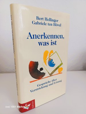 Anerkennen, was ist ~ Gespräche über Verstrickung und Lösung