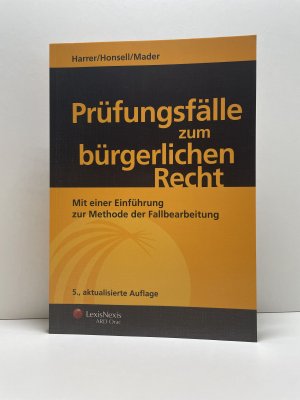 Prüfungsfälle zum bürgerlichen Recht - Mit einer Einführung zur Methode der Fallbearbeitung