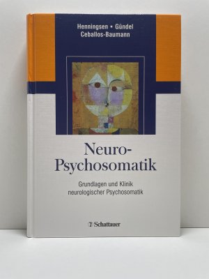 Neuro-Psychosomatik - Grundlagen und Klinik neurologischer Psychosomatik