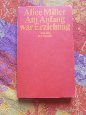 gebrauchtes Buch – Alice Miller – Am Anfang war Erziehung