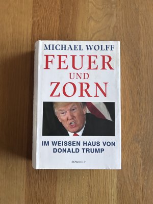 gebrauchtes Buch – Michael Wolff – Feuer und Zorn - Im Weißen Haus von Donald Trump