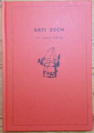 Im roten Käfig. Arbeiten 2001 - 2006