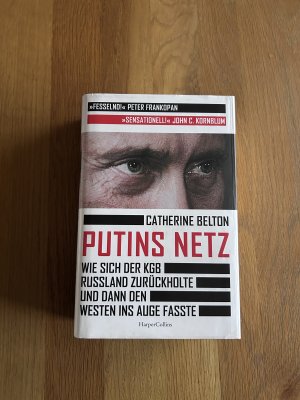 gebrauchtes Buch – Catherine Belton – Putins Netz - wie sich der KGB Russland zurückholte und dann den Westen ins Auge fasste