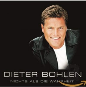 Dieter Bohlen Nichts als die Wahrheit