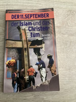 gebrauchtes Buch – Benedikt Peters – Der 11. September, der Islam und das Christentum