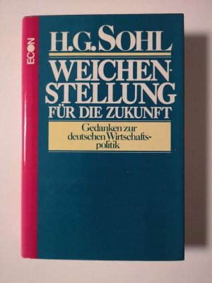 Weichenstellung für die Zukunft - Gedanken zur deutschen Wirtschaftspolitik