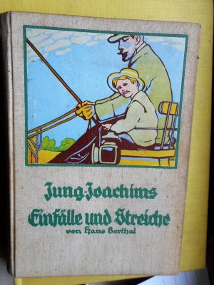 gebrauchtes Buch – Hans Berthal – Jung-Joachims Einfälle und Streiche. Eine Erzählung für Knaben und Mädchen