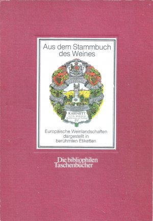 Aus dem Stammbuch des Weines - Europäische Weinlandschaften dargestellt in berühmten Etiketten