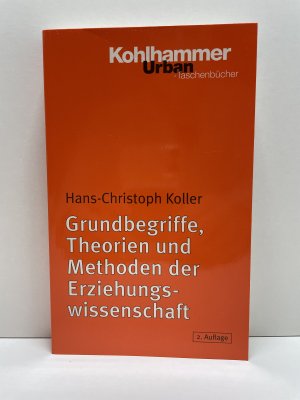 gebrauchtes Buch – Koller, Hans Ch – Grundbegriffe, Theorien und Methoden der Erziehungswissenschaft