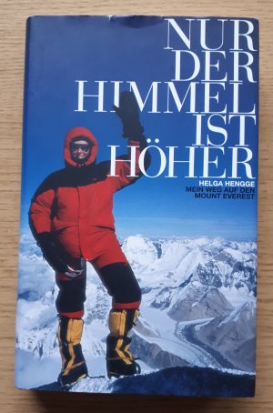 gebrauchtes Buch – Helga Hengge – Nur der Himmel ist höher - Mein Weg auf den Mount Everest, signiertes Exemplar.