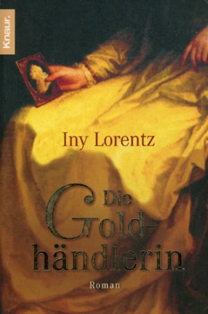 gebrauchtes Buch – Iny Lorentz – Die Goldhändlerin - Roman