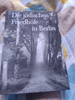 Die jüdischen Friedhöfe in Berlin