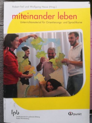 gebrauchtes Buch – Robert Feil – Miteinander leben - Unterrichtsmaterial für Orientierungs- und Sprachkurse