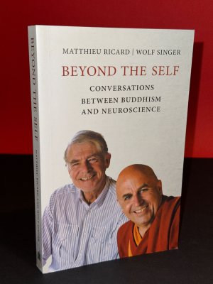 Beyond the Self: Conversations between Buddhism and Neuroscience